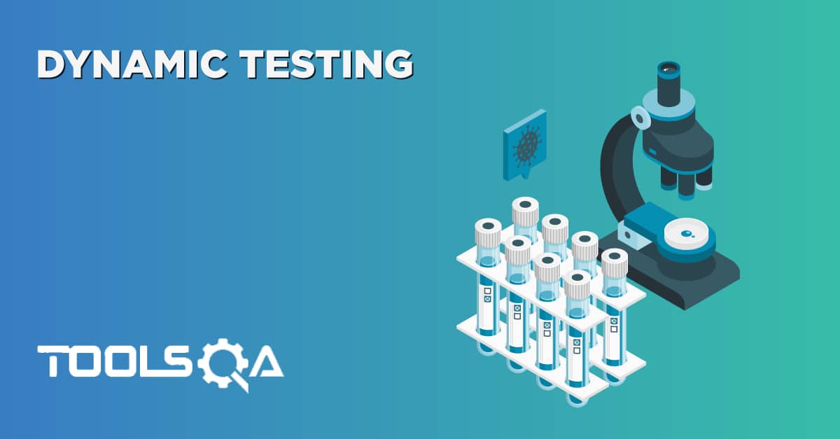 Dynamic Testing